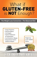 What if Gluten-Free is Not Enough: The Balance Diet - Weight-Loss Connection 1978271751 Book Cover