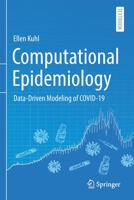 Computational Epidemiology: Data-Driven Modeling of COVID-19 B0BC2Y4JRX Book Cover
