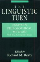 The Linguistic Turn: Essays in Philosophical Method 0226725685 Book Cover