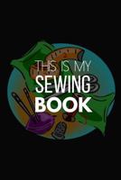 This Is My Sewing Book: Small Notebook / Diary to Write in 6 X 9 1793222487 Book Cover