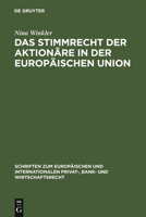 Das Stimmrecht der AktionÃ¤re in der EuropÃ¤ischen Union (Schriften Zum Europaischen Und Internationalen Privat-, Bank- Und Wirtschaftsrecht) (German Edition) 3899493494 Book Cover