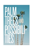 Palm Trees and Possibilities 1735506621 Book Cover