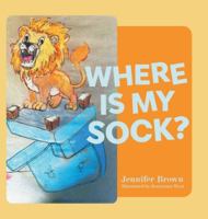 Where Is My Sock? 1038349613 Book Cover