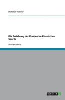 Die Erziehung der Knaben im klassischen Sparta 3638820068 Book Cover