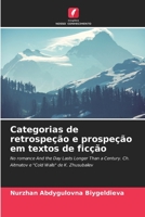 Categorias de retrospeção e prospeção em textos de ficção: No romance And the Day Lasts Longer Than a Century. Ch. Aitmatov e "Cold Walls" de K. Zhusubaliev 6206198510 Book Cover