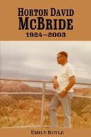 Horton David McBride: 1924–2003 0988622386 Book Cover