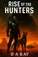 Rise Of The Hunters (Hunters Trilogy) B0F61WXX96 Book Cover