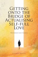 Getting onto the Bridge of Actualising Self-full Love 1524628476 Book Cover