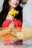 Turn Towards the Sun 1479370614 Book Cover