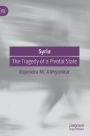 Syria : The Tragedy of a Pivotal State 9811545618 Book Cover