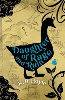 Daughter of Rage and Ruin 1957362375 Book Cover