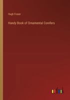 Handy Book of Ornamental Conifers 3385225477 Book Cover