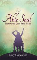 Able Soul: Empowering God's Spirit Within 1999032616 Book Cover
