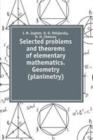Selected problems and theorems of elementary mathematics. Geometry (planimetry) 5519537119 Book Cover