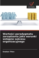 Wartosci paradygmatu zarzadzania jako warunki wstepne sukcesu organizacyjnego (Polish Edition) 6209596215 Book Cover