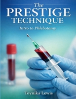 The Prestige Technique: Intro to Phlebotomy B0GQQLHP4K Book Cover