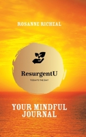 Resurgentu: Today's the Day: Your Mindful Journal 1728314313 Book Cover