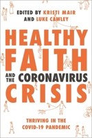 Healthy Faith and the Coronavirus Crisis 1789742609 Book Cover