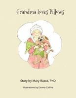 Grandma Loves Pillows 1546266607 Book Cover