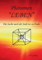 Das Phänomen Leben: Fundamentales Konzept einer Neuen Ganzheits Medizin (German Edition) 3750414335 Book Cover