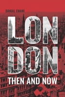 London Then and Now : Photography Collection Book London 100 Years Ago and Now 1797952889 Book Cover