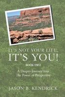 It's Not Your Life, It's You Book Two 1304386465 Book Cover
