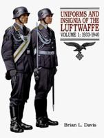 Uniforms and Insignia of the Luftwaffe: Volume I: 1933-1940 (Uniforms & Insignia of the Luftwaffe, 1933-1940) 1854094971 Book Cover