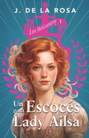 Un escocés para lady Ailsa: Una familia de las Highlands en el Londres de la Regencia (Los McGomery #1) (Spanish Edition) B0DYN4DNCT Book Cover