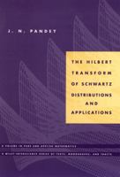 The Hilbert Transform of Schwartz Distributions and Applications 0471033731 Book Cover