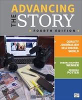 Advancing the Story: Quality Journalism in a Digital World 1544332459 Book Cover