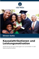 Kausalattributionen und Leistungsmotivation: Anwendung auf die Leistungen von Lernenden in den Naturwissenschaften 6204158910 Book Cover