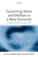 Governing Work and Welfare in a New Economy: European and American Experiments 0199257175 Book Cover