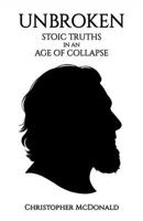 Unbroken: Stoic Truths in an Age of Collapse B0GW27NV7T Book Cover