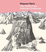 Grayson Perry: The Tomb of the Unknown Craftsman 071411832X Book Cover