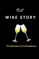 Our Wine Story: A Couple's Wine Tasting Diary/Journal B083XVF7XJ Book Cover