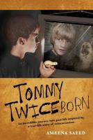 Tommy Twiceborn: An incredible journey into past life inspired by a true-life story of reincarnation. 0985186100 Book Cover