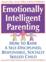 Emotionally Intelligent Parenting: How to Raise a Self-disciplined, Responsible, Socially Skilled Child 0340738847 Book Cover