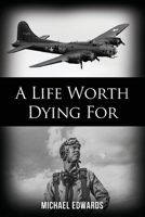 A Life Worth Dying For 1636611508 Book Cover