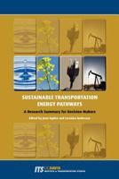 Sustainable Transportation Energy Pathways: A Research Summary for Decision Makers 146631723X Book Cover