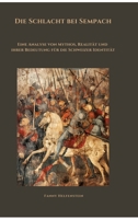 Die Schlacht bei Sempach: Eine Analyse von Mythos, Realität und ihrer Bedeutung für die Schweizer Identität (German Edition) 3384474066 Book Cover