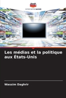 Les médias et la politique aux États-Unis (French Edition) 620874654X Book Cover