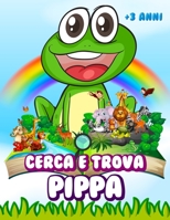 Cerca e trova Pippa: Libro di giochi per bambini - Illustrazioni a colori - 300 animali - A partire da 3 anni B0882N6YS8 Book Cover