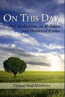 On This Day: 365 Meditations on Holidays and Historical Events 1539899160 Book Cover