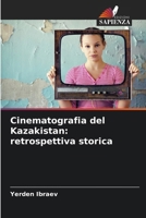 Cinematografia del Kazakistan: retrospettiva storica (Italian Edition) 620767989X Book Cover