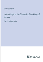 Heimskringla or the Chronicle of the Kings of Norway: Part 2 - in large print 3368300849 Book Cover