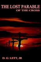 The Lost Parable of the Cross 0985104406 Book Cover