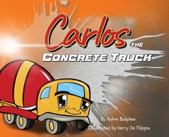Carlos the Concrete Truck 0646871161 Book Cover