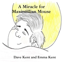 A Miracle for Maximillian Mouse 0359275796 Book Cover