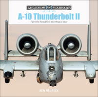 A-10 Thunderbolt II: Fairchild Republic's Warthog at War 0764356704 Book Cover