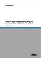 Bildungs- und Chancenungleichheiten von Kindern und Jugendlichen in Deutschland 3640901738 Book Cover